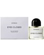 Uniseks parfüm Byredo Eyes Closed EDP 100 ml 7340032862591